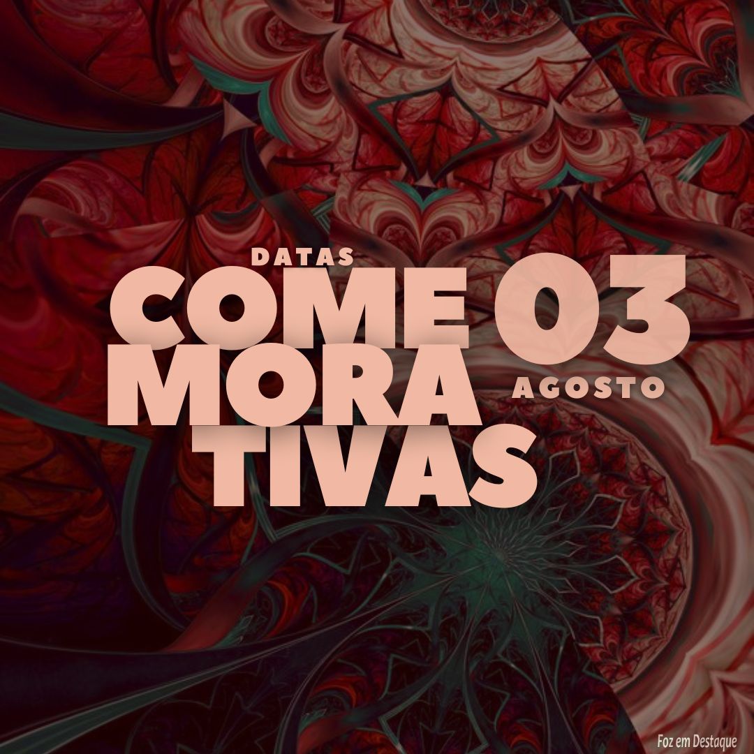 Datas Comemorativas: 03 de Agosto 5