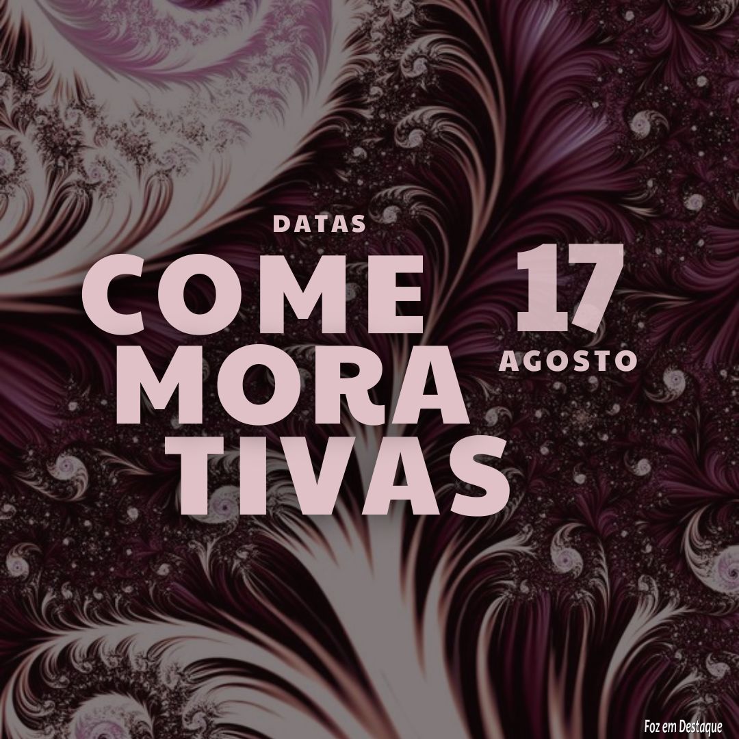 Datas Comemorativas: 17 de Agosto 7