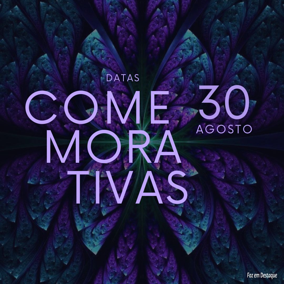 Datas Comemorativas: 30 de Agosto 8