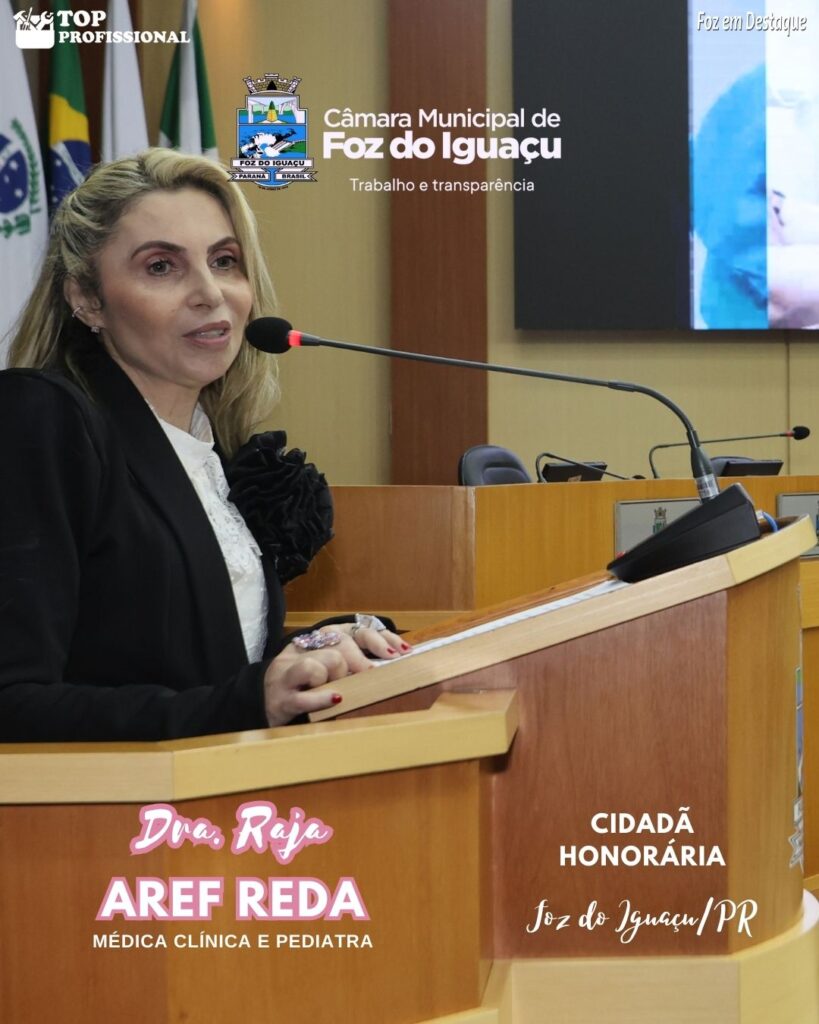DRA RAJA AREF CIDADÃ HONORÁRIA DE FOZ DO IGUAÇU