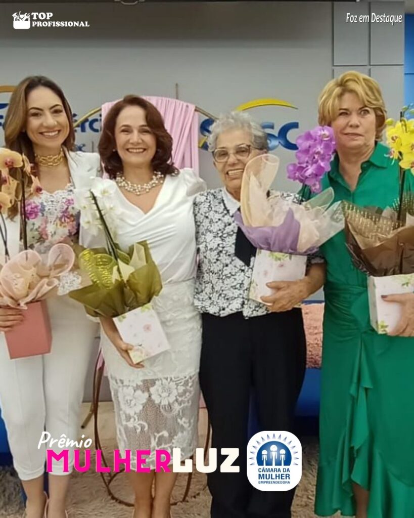 MULHER LUZ CMEG JANIA NUNES CAMARA DA MULHER EMPRESARIA DE FOZ - MARIA DELLA, MARIA GORETTI AZEVEDO