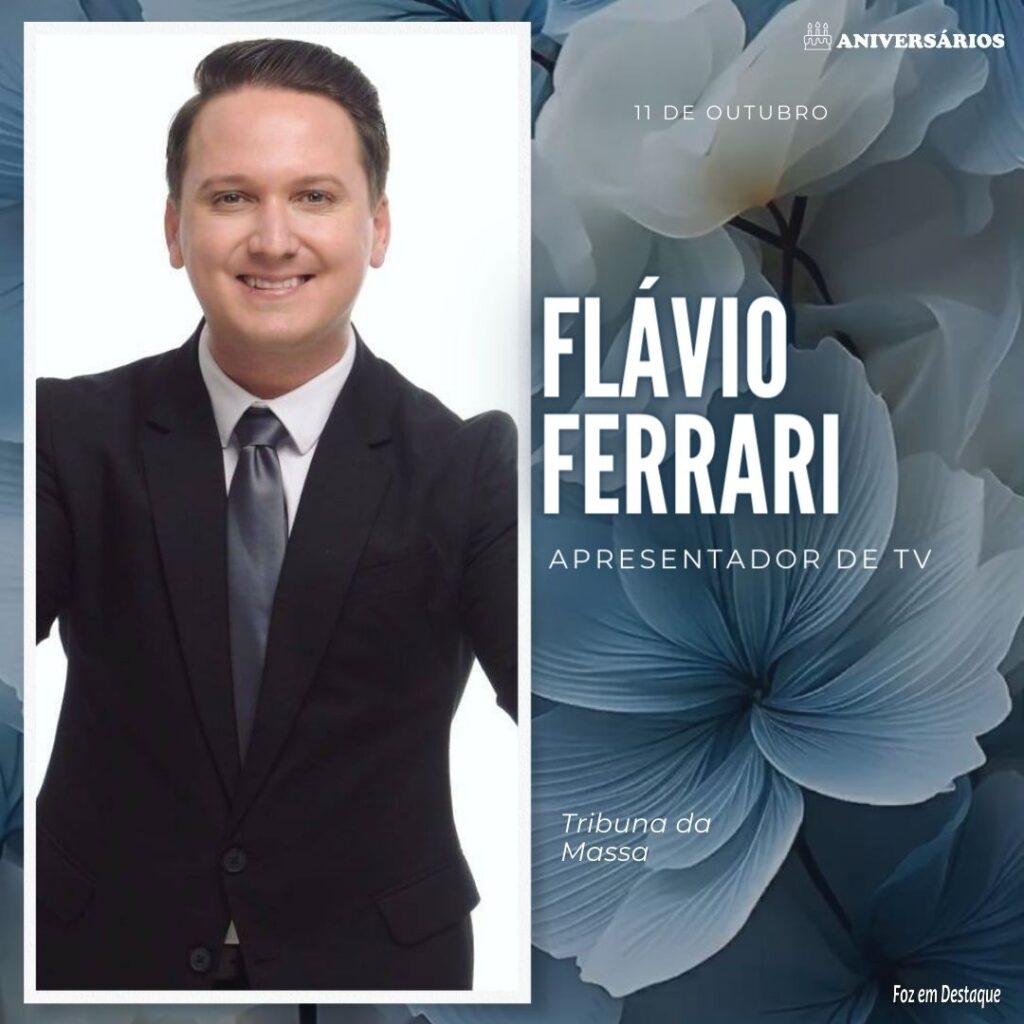 FLÁVIO FERRARI Aniversários 11 de Outubro