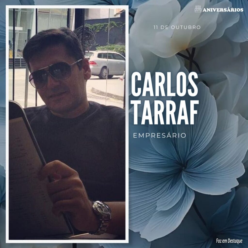 CARLOS TARRAF Aniversários 11 de Outubro