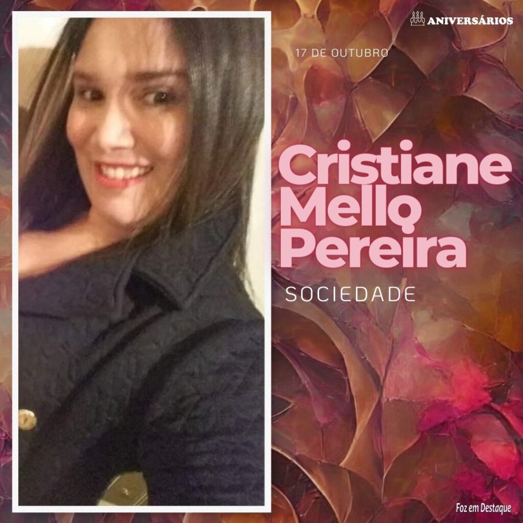 Cristiane Mello Pereira Aniversários 17 de Outubro