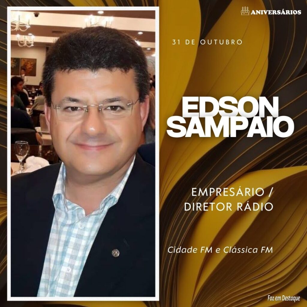EDSON SAMPAIO Aniversários 31 de Outubro