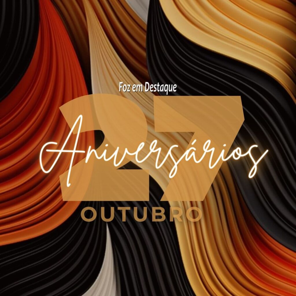 Aniversários 27 de Outubro