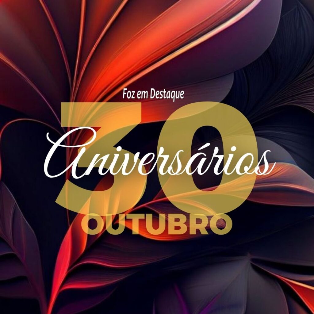Aniversários 30 de Outubro