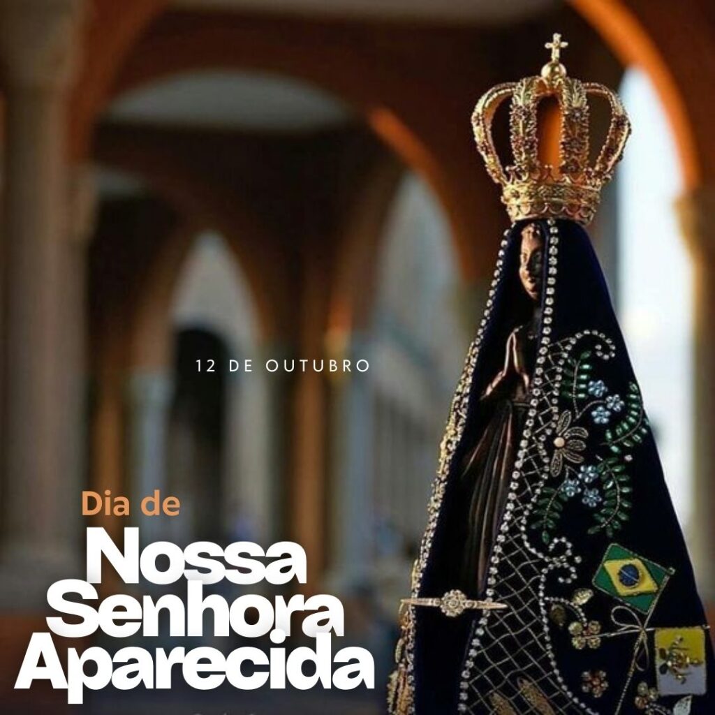 Datas 12 de Outubro Dia de Nossa Senhora Aparecida
