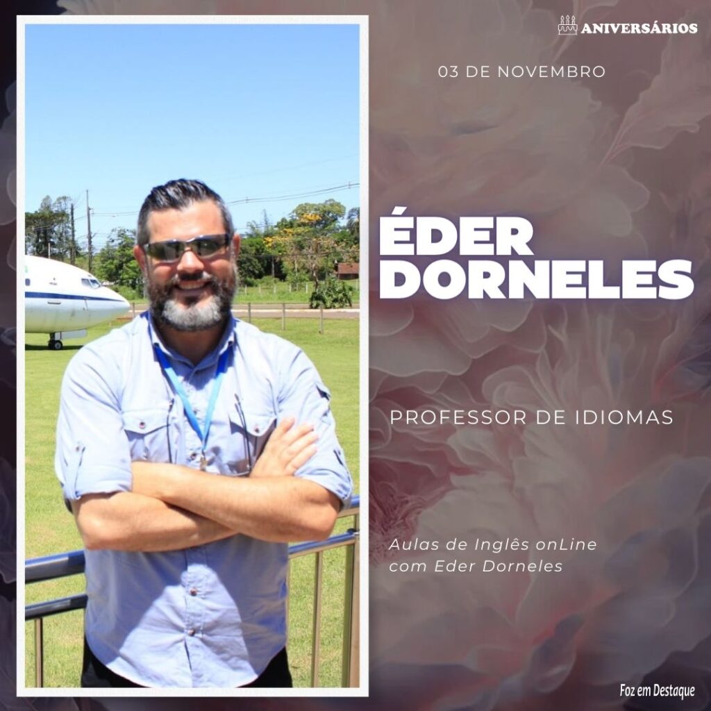 ÉDER DORNELES Aniversários 03 de Novembro