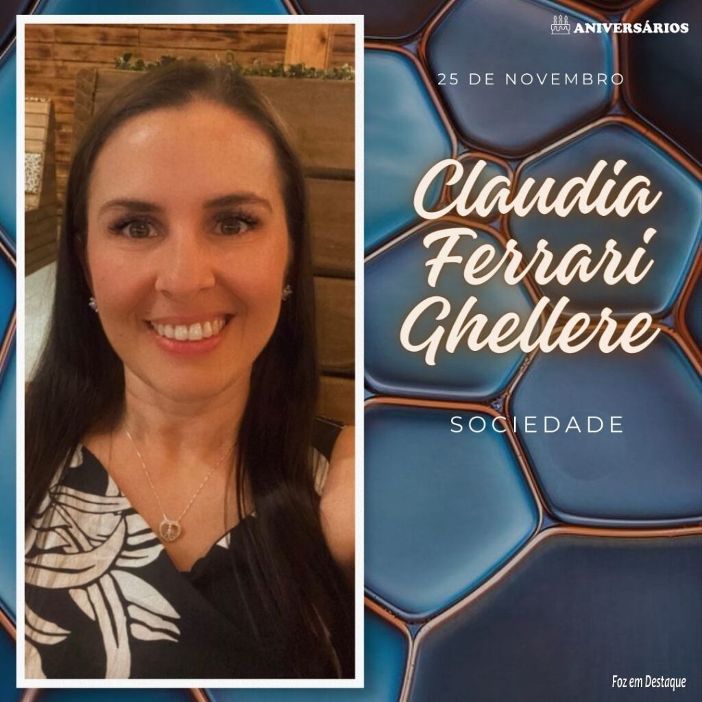 Claudia Ferrari Ghellere Aniversários 25 de Novembro