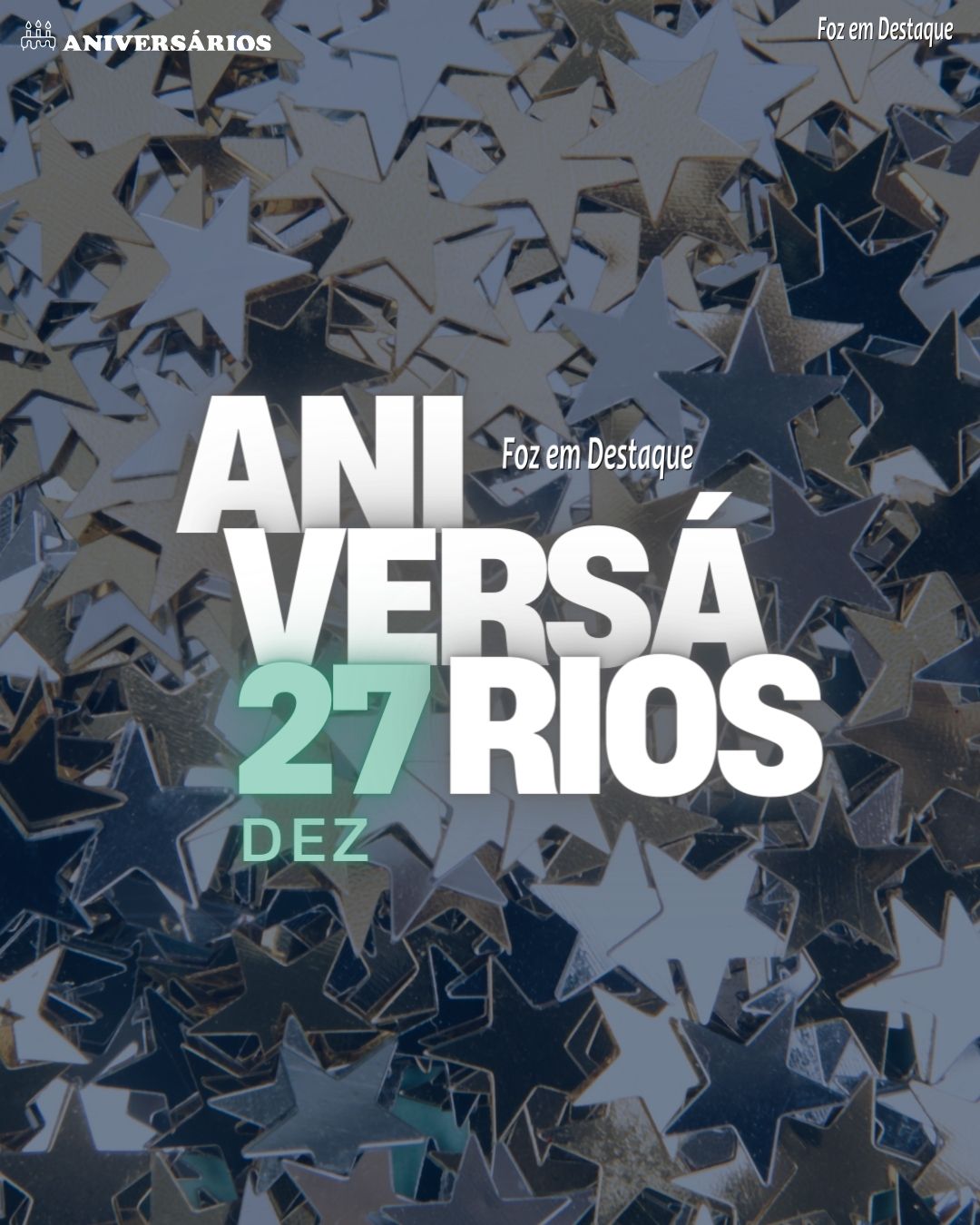 Aniversários 27 de Dezembro Foz em Destaque