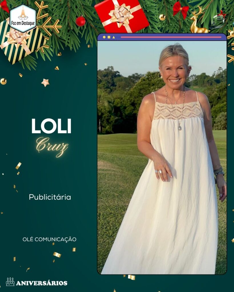 Aniversários 25 de Dezembro 23 - Loli Cruz - Publicitária - Olé Comunicação