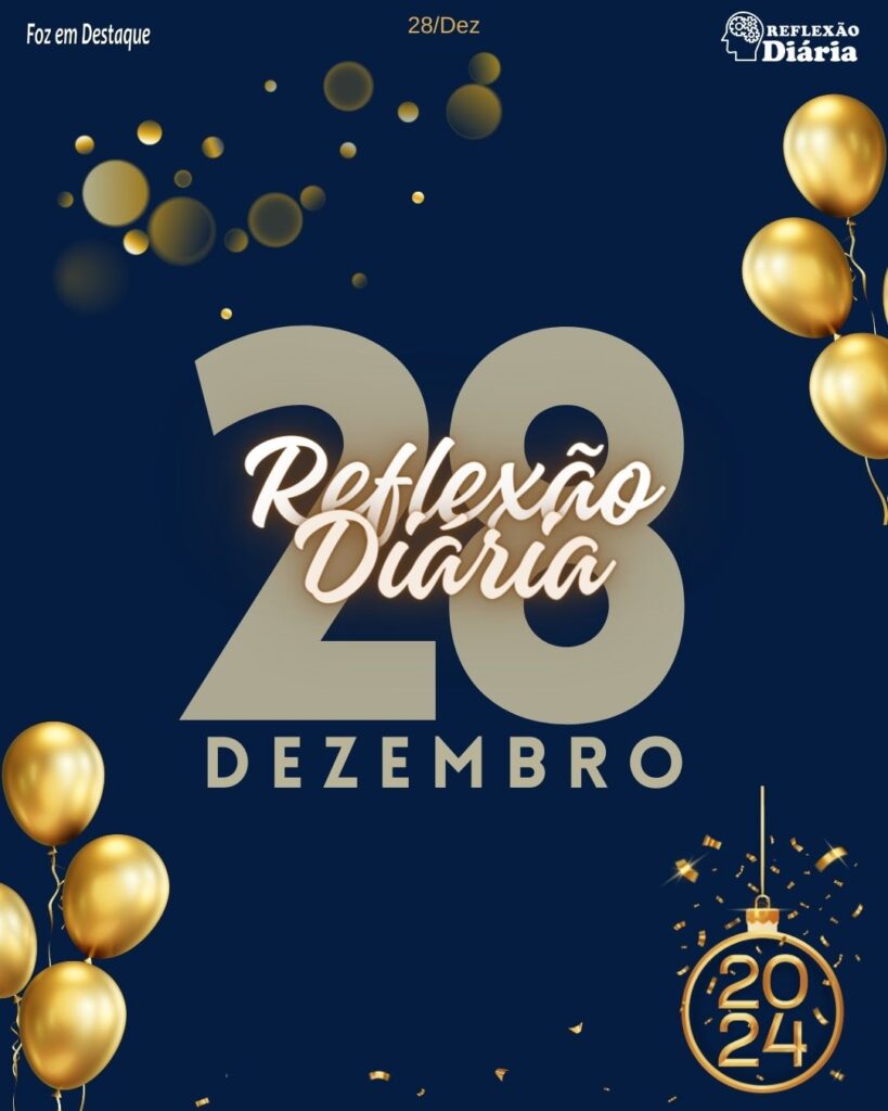 Reflexão 28 Dezembro 2023 - Reflexão Diária Foz em Destaque