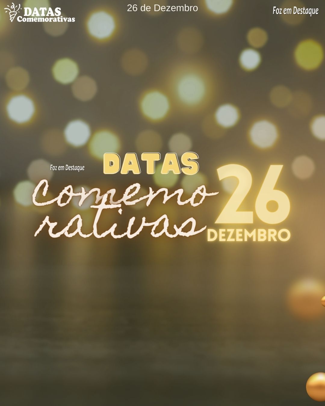 Datas Comemorativas 26 de Dezembro - Foz em Destaque
