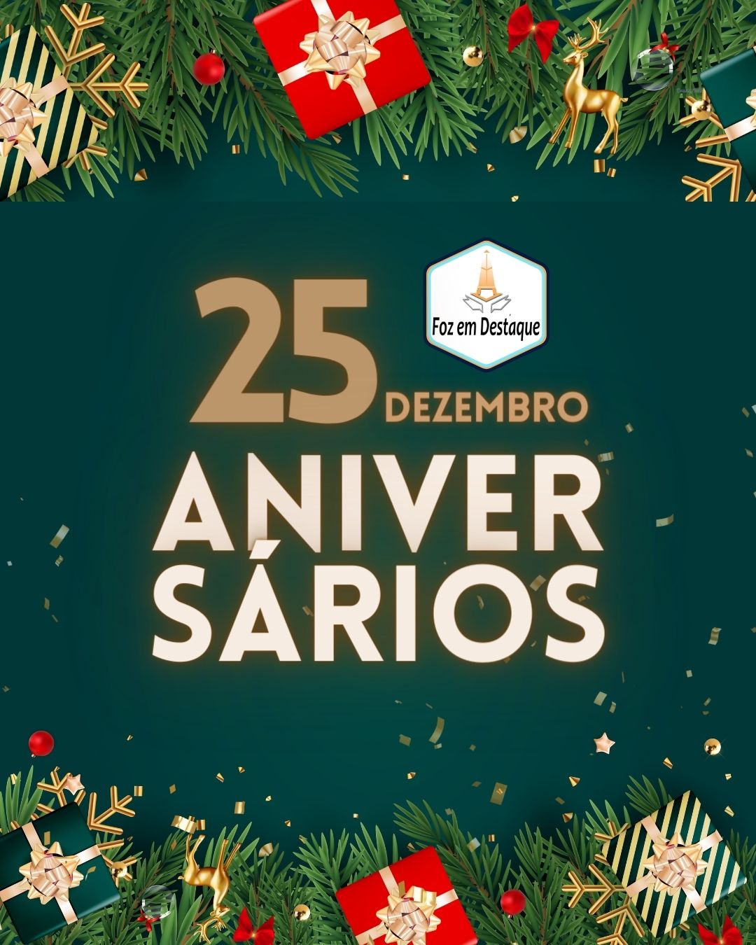 Aniversários Foz em Destaque 25 de Dezembro
