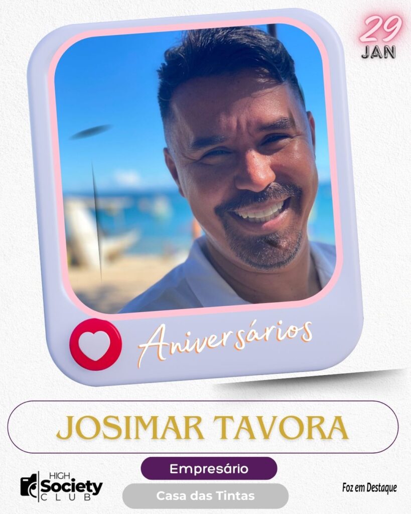 Josimar Tavora
Empresário
Casa das Tintas
Aniversários 27 Janeiro 2024 - Foz em Destaque