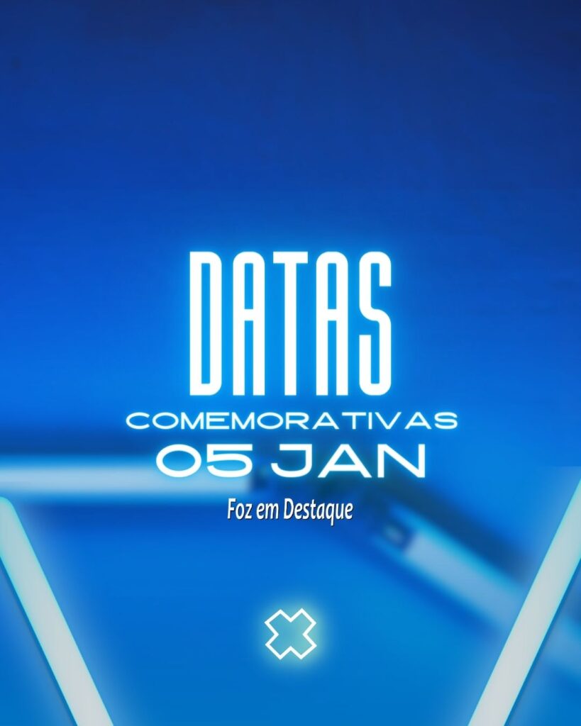 Datas 06 de Janeiro 2024 Foz em Destaque