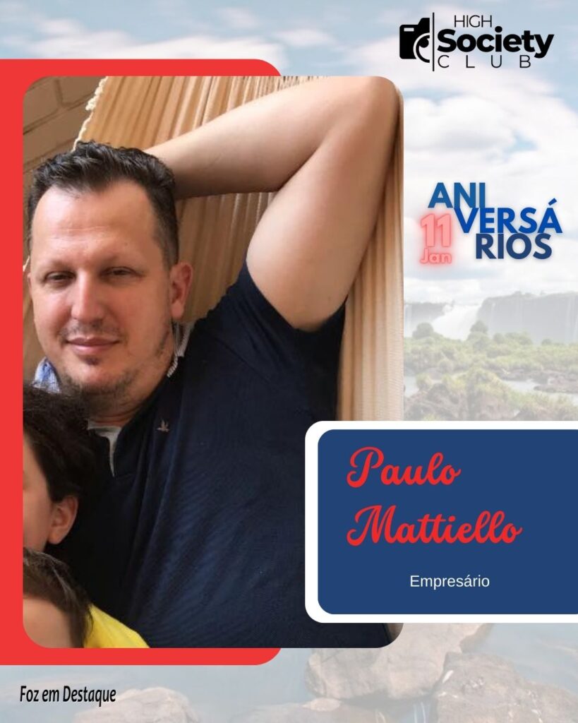 Paulo Mattiello - Empresário
Aniversários 11 Janeiro 2024 - Foz em Destaque