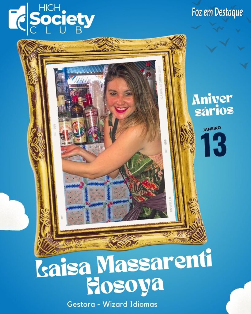 Laisa Massarenti Hosoya -= Gestora - Wizard Idiomas Aniversários 13 Janeiro 2024 - Foz em Destaque