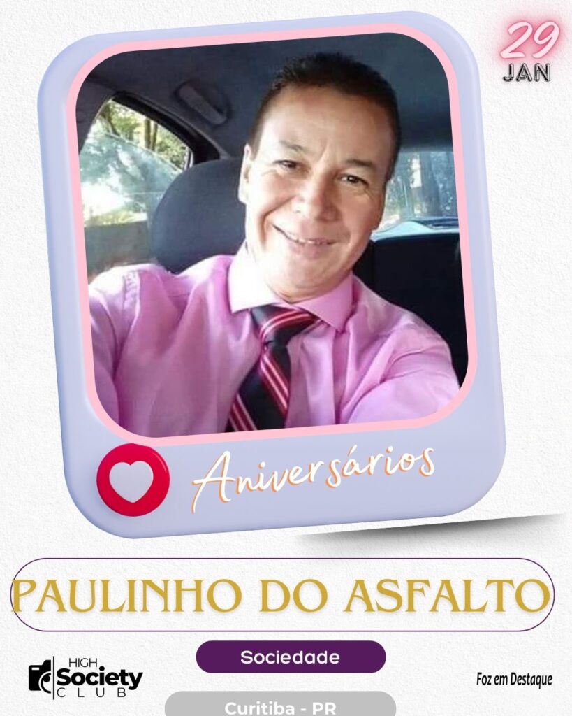 Paulinho do Asfalto, Sociedade
Aniversários 27 Janeiro 2024 - Foz em Destaque