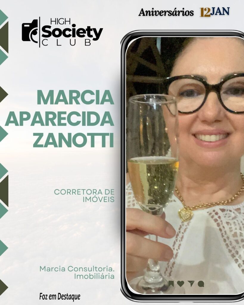 Marcia Aparecida Zanotti - Corretora de Imóveis - Marcia Consultoria. Imobiliária Aniversários 12 Janeiro 2024 - Foz em Destaque