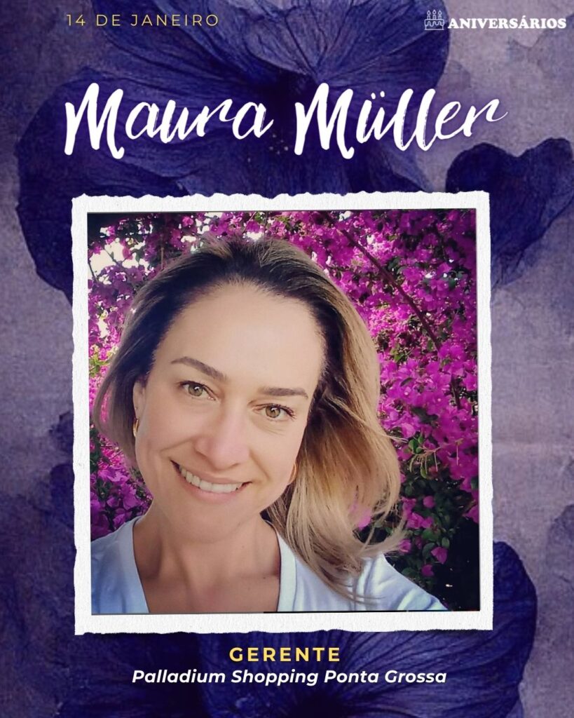 Maura Müller Gerente - Palladium Shopping Ponta Grossa
