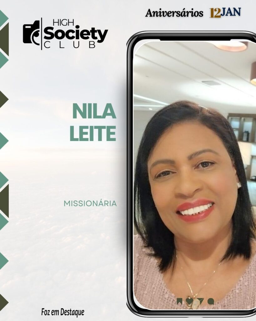Nila Leite - Missionária
Aniversários 12 Janeiro 2024 - Foz em Destaque