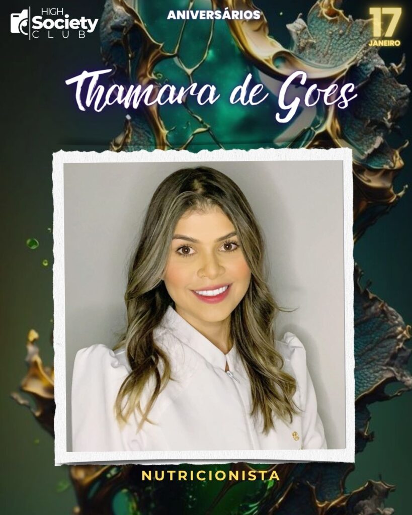 Thamara de Goes - Nutricionista - Nutrição Saudável
Aniversários 17 Janeiro 2024 - Foz em Destaque