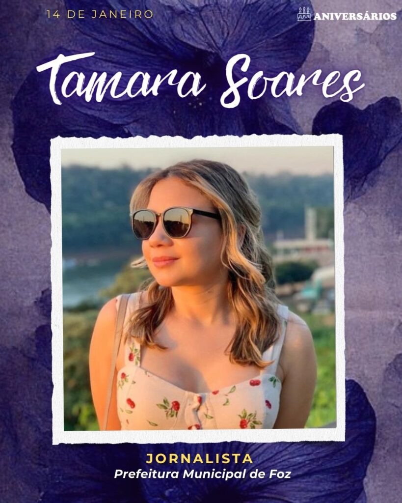 Tamara Soares Jornalista - Prefeitura Municipal de Foz