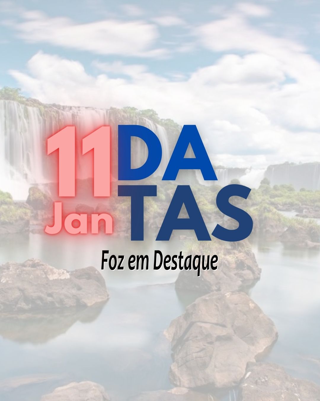 Datas 11 Janeiro 2024 Datas Comemorativas da Foz em Destaque - 11 de Janeiro