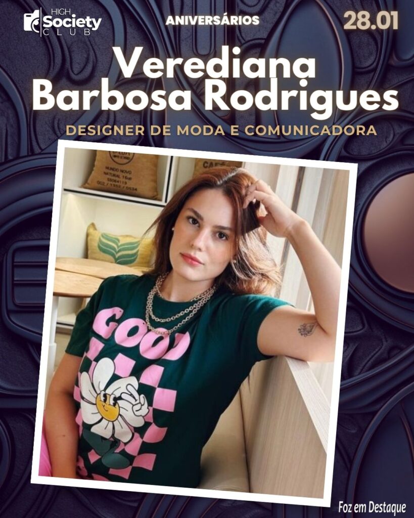 Verediana Barbosa Rodrigues
Designer de Moda e Comunicadora
Aniversários 28 Janeiro 2024