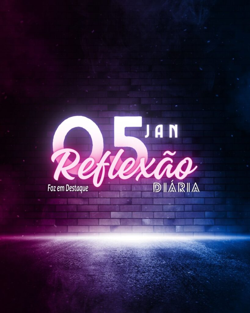 Reflexão 05 Janeiro 2024 - Foz em Destaque