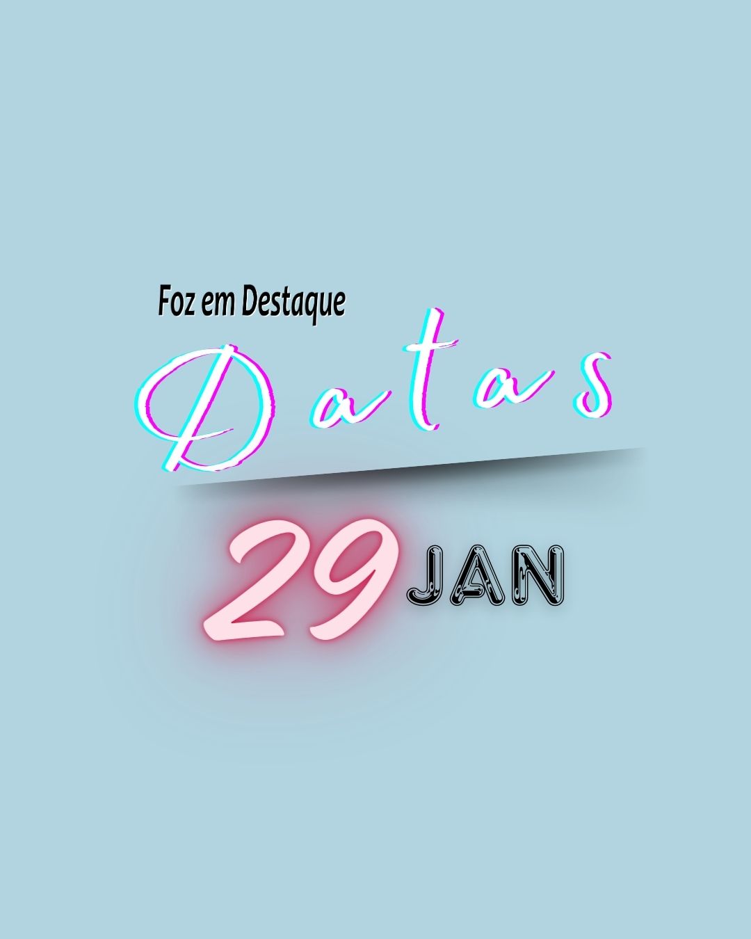 Datas 29 Janeiro 2024 Datas 29 Janeiro de 2924 - Foz em Destaque