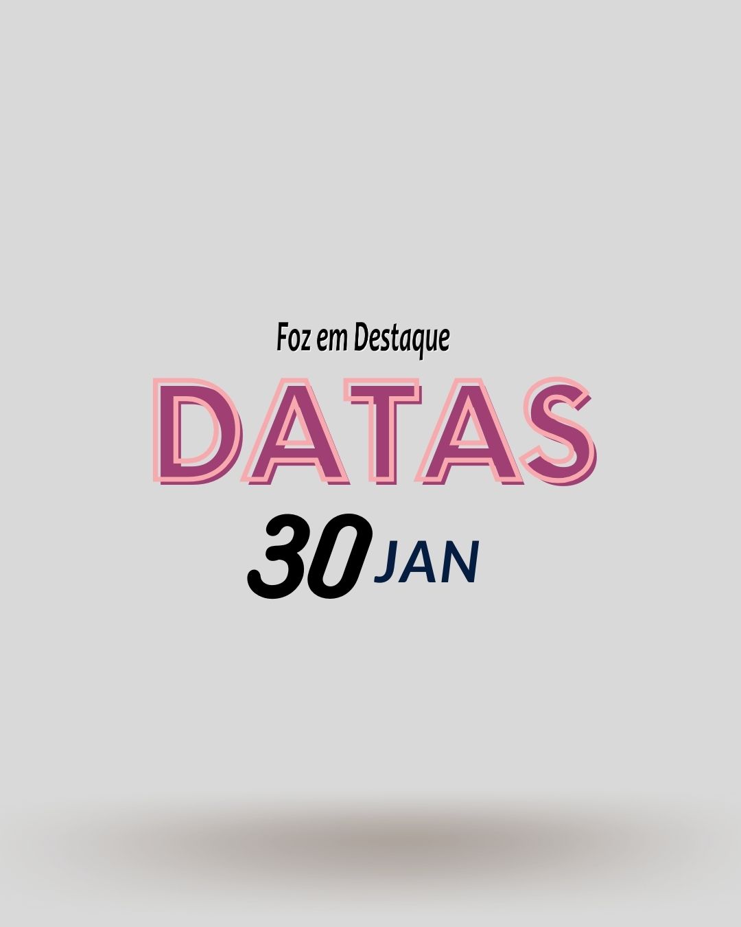 Datas 30 Janeiro 2024 Datas Foz em Destaque - Dia da Saudade - Dia Nacional das Histórias em Quadrinhos - Dia do Padrinho