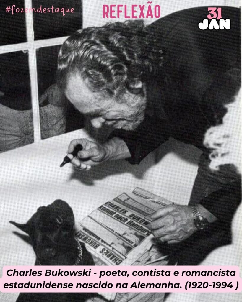 Reflexão 31 de Janeiro 2024 - Henry Charles Bukowski