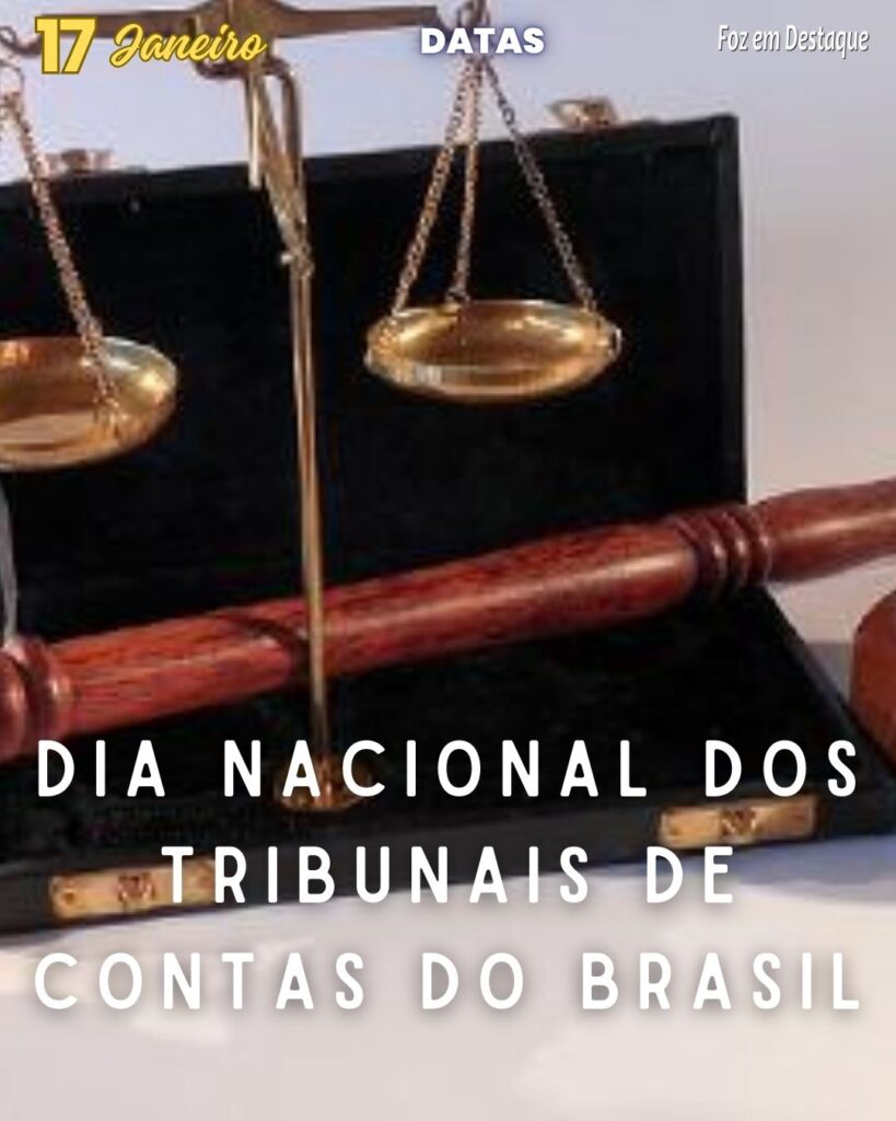Datas 17 Janeiro 2024 - Dia Nacional dos Tribunais de Contas do Brasil - Foz em Destaque