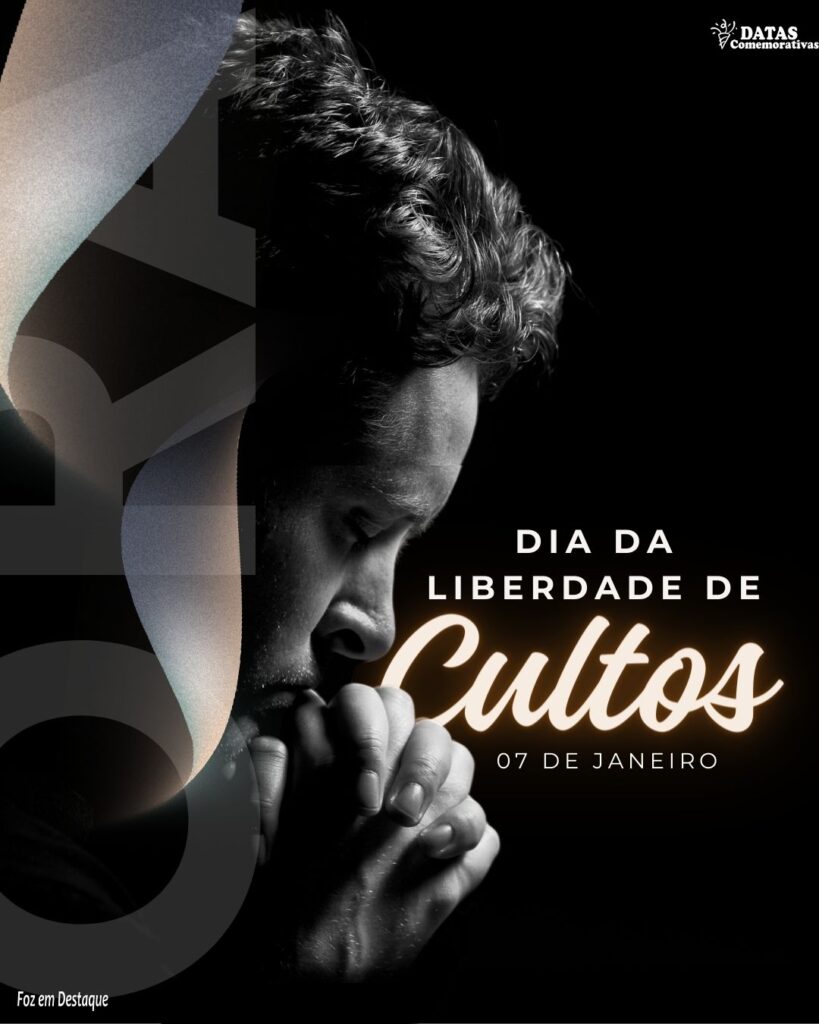 Datas 07 Janeiro 2024 - Foz em Destaque - Dia da Liberdade dos Cultos