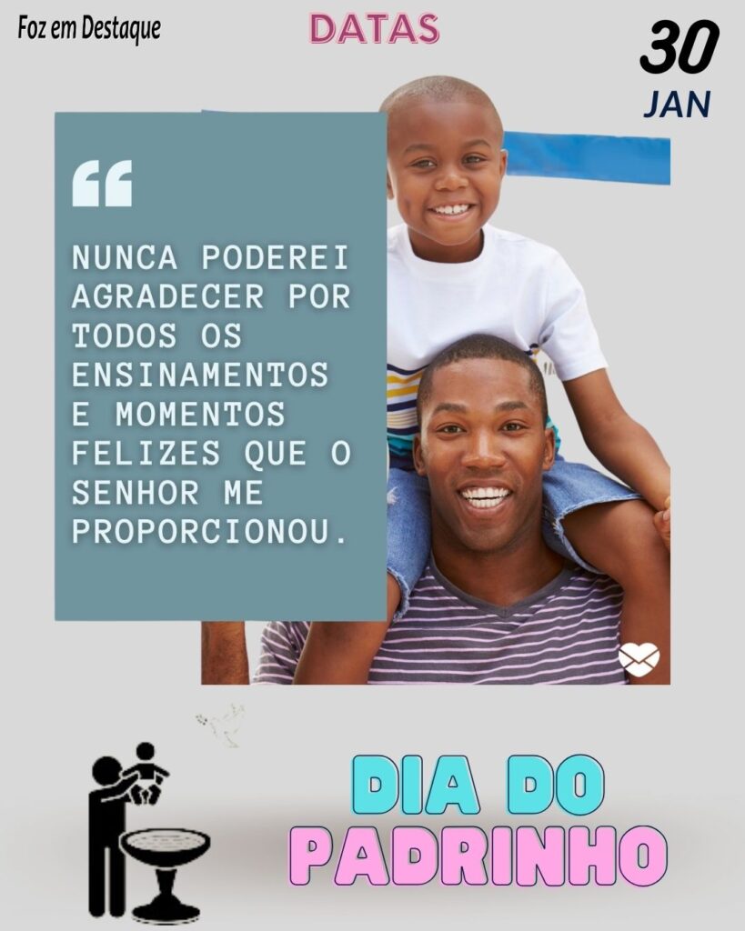 Datas 30 Janeiro 2024 - Dia do Padrinho - Foz em Destaque