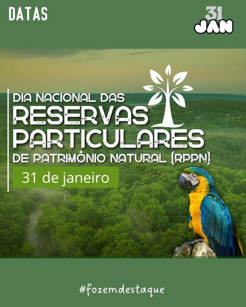 Foz em Destaque
Datas 31 de Janeiro 2024
Dia do Engenheiro Ambiental
Dia Nacional das Reservas Particulares do Patrimônio Natural
Dia do Mágico