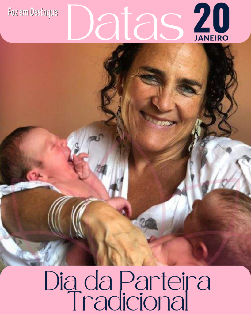 Datas 20 Janeiro 2024 - Foz em Destaue - Dia da Parteira Tradicional