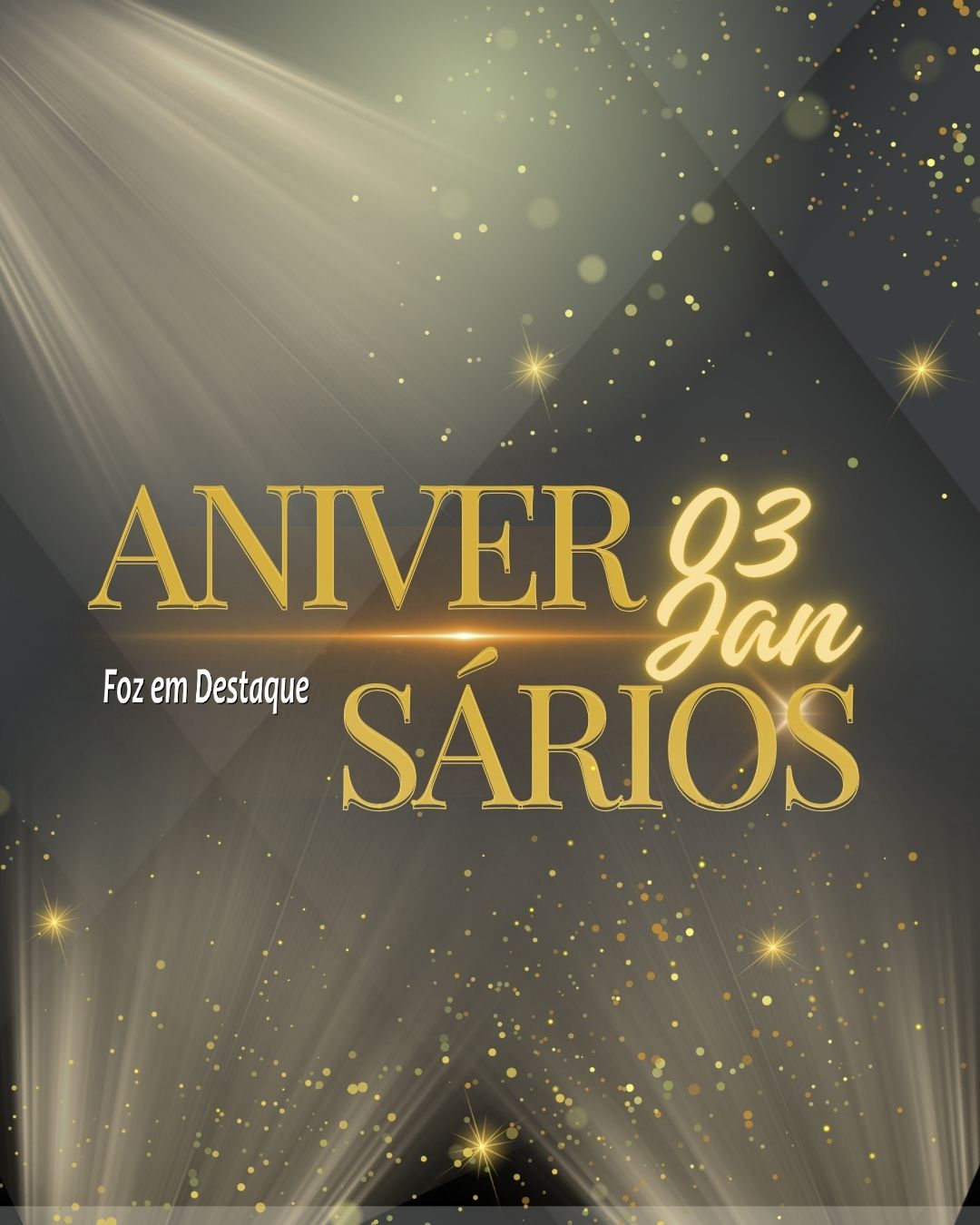Aniversarios Foz em Destaque - 03 de janeiro