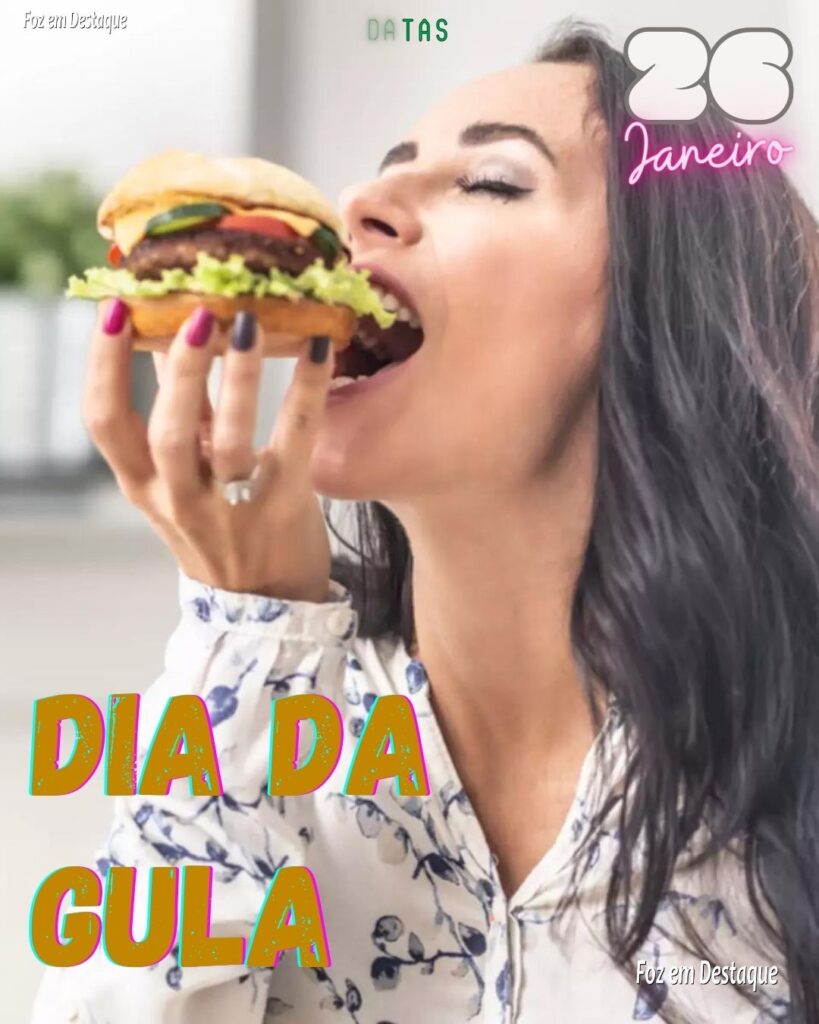 Datas 26 Janeiro 2024 - Dia da Gula
Foz em Destaque -
