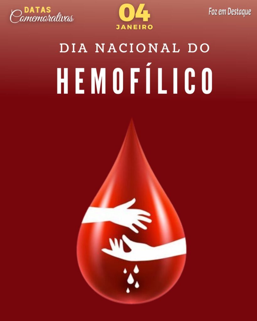 Datas 04 Janeiro 2024 - Foz em Destaque - Dia do Hemofilico
