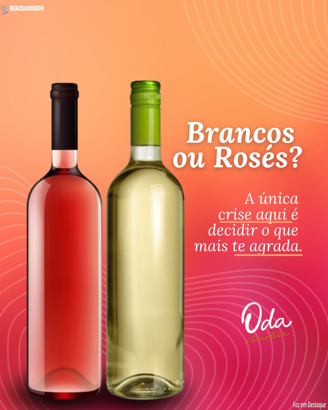 Brancos ou Rosés? MERCHAN-ODA-1