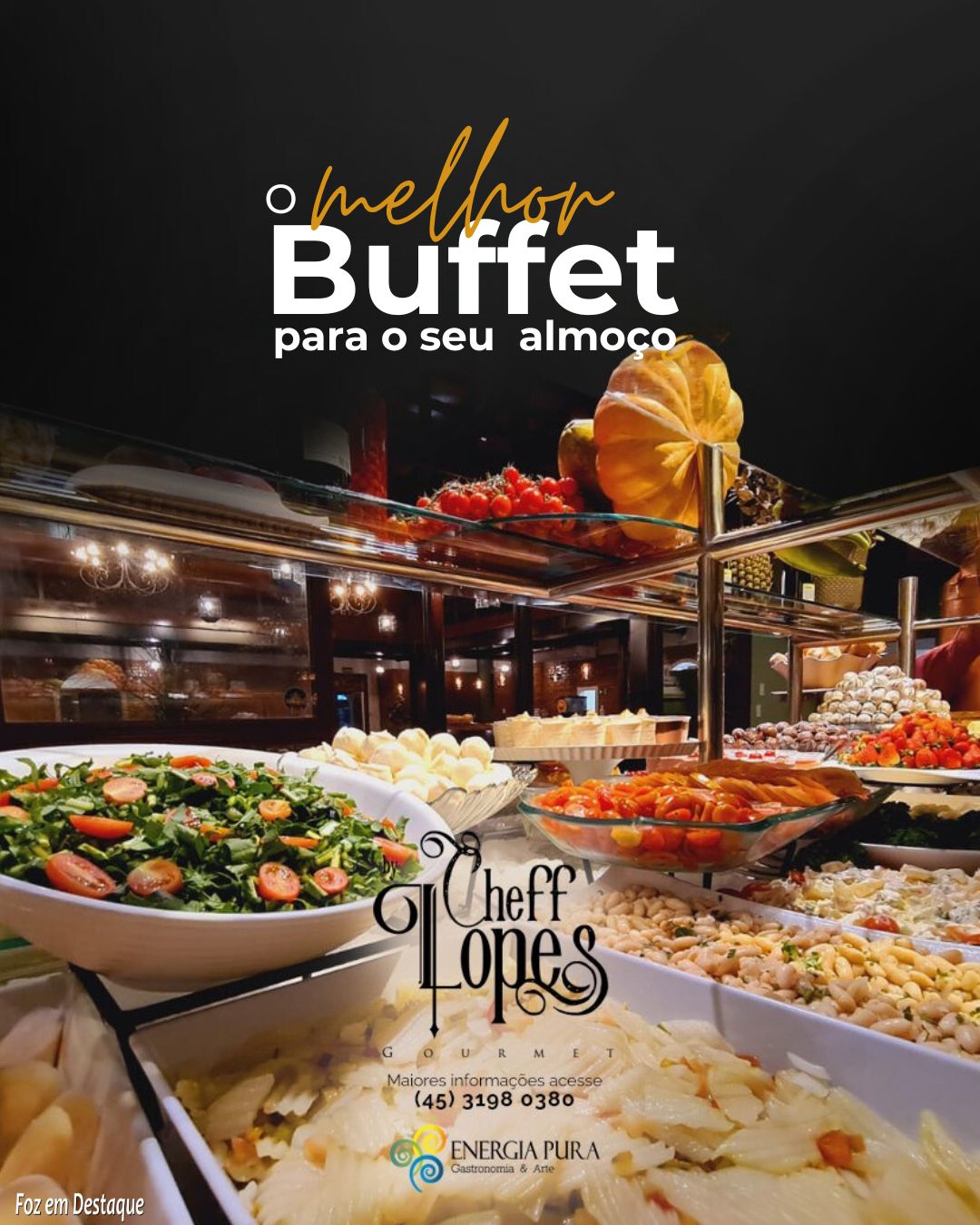 O melhor Buffet para o seu almoço é no Cheff Lopes merchan-cheff