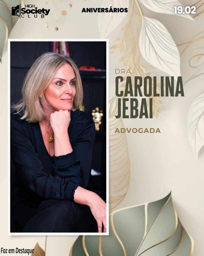 Dra. Carolina Jebai - Advogada - High Society Club Foz em Destaque