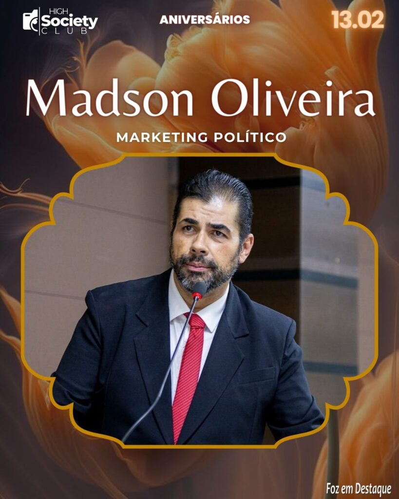 Madson Oliveira - Marketing Político-
High Society Clube Foz em Destaque