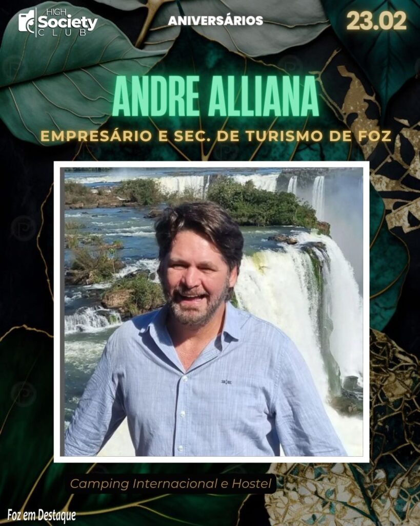 Andre Alliana - Empresário e Secretário de Turismo de Foz - Camping Internacional e Hostel
Aniversários 23 de Fevereiro 2024 - Foz em Destaque -