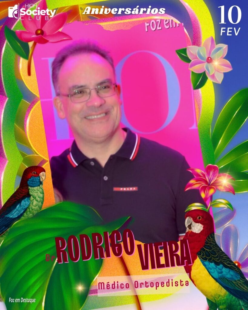Dr. Rodrigo Vieira
Médico Ortopedista - Aniversários 10 de Fevereiro 2024 - High Society Club Foz em Destaque