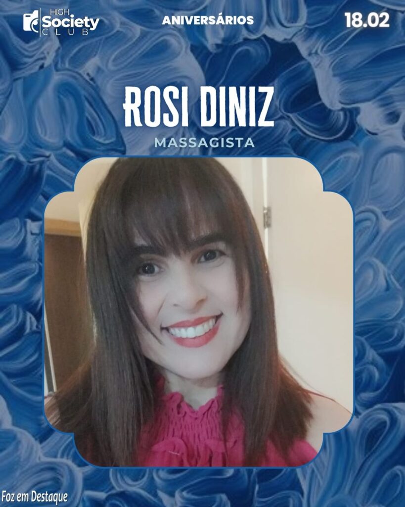 Rosi Diniz - Massagista
High Society CLub Foz em Destaque